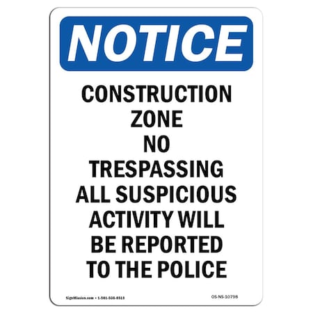 Signmission Safety Sign, OSHA Notice, 7" Height, Construction Zone No Trespassing Sign, Portrait OS-NS-D-57-V-10798